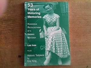 Imagen del vendedor de 53 Years of Motoring Memories": Humorous Recollections of a Vintage Motorist a la venta por David Kenyon