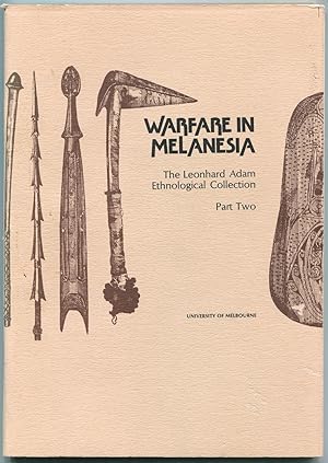 Warfare in Melanesia : the Leonhard Adam Ethnological Collection, part two.