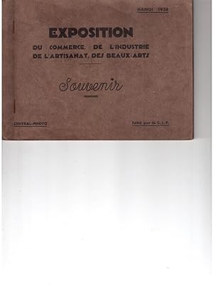 Souvenir de l'Exposition du Commerce, de l'Industrie, de l'Artisanat, des Beaux-Arts - HANOI 1938