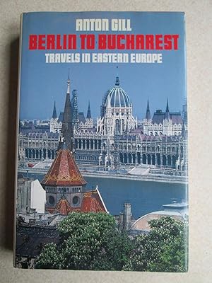 Image du vendeur pour From Berlin to Bucharest: Travels in Eastern Europe mis en vente par Buybyebooks