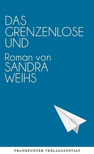 Bild des Verkufers fr Das grenzenlose Und : Roman. Ausgezeichnet mit dem Literaturpreis der Jrgen Ponto-Stiftung 2015 zum Verkauf von AHA-BUCH GmbH