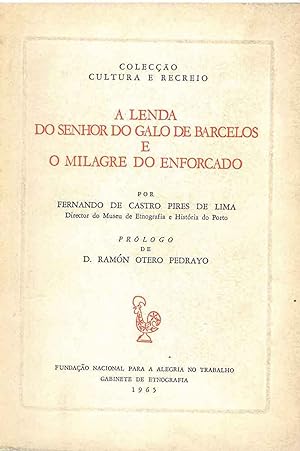 A lenda do senhor Galo de Barcelos e o milagre do enforcado. Prefazione di Ramon Otero Pedrayo