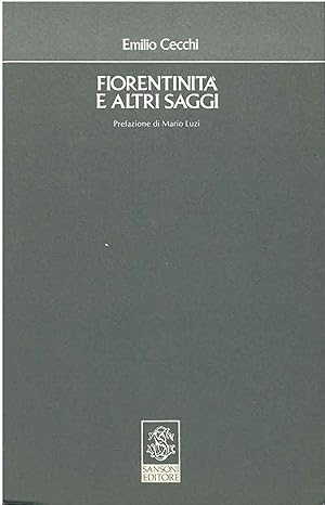 Fiorentinità e altri saggi. Prefazione di M. Luzi. Nota a i testi di M. Ghilardi