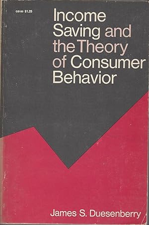 Imagen del vendedor de Income, Saving And The Theory Of Consumer Behavior a la venta por BYTOWN BOOKERY