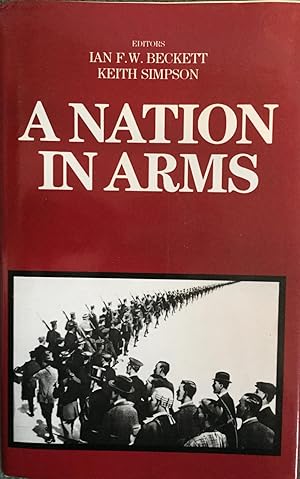 Image du vendeur pour A Nation in Arms: A Social Study of the British Army in the First World War mis en vente par Juniper Books