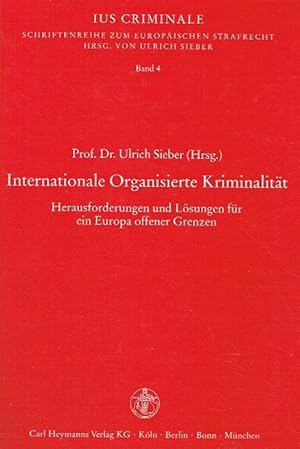 Internationale Organisierte Kriminalität: Herausforderungen und Lösungen für ein Europa offener G...