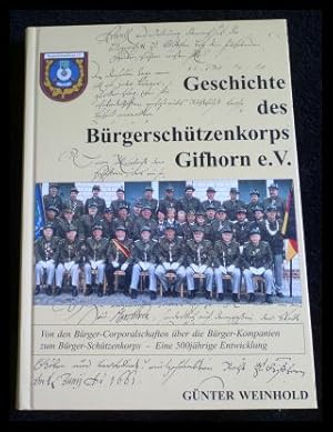 Bild des Verkufers fr Geschichte des Brgerschtzenkorps Gifhorn e.V. mit Widmung vom Verfasser am 17. August 2002 zum Verkauf von ANTIQUARIAT Franke BRUDDENBOOKS