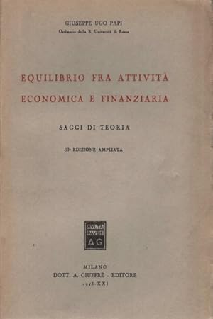 Immagine del venditore per Equilibrio fra attivit economica e finanziaria Saggi di teoria venduto da Di Mano in Mano Soc. Coop