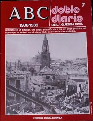 ABC 1936-1939. DOBLE DIARIO DE LA GUERRA CIVIL. Nº 7.