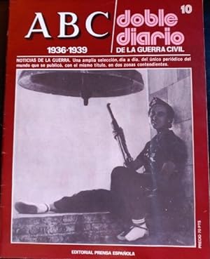ABC 1936-1939. DOBLE DIARIO DE LA GUERRA CIVIL. Nº 10.