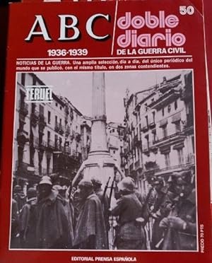ABC 1936-1939. DOBLE DIARIO DE LA GUERRA CIVIL. Nº 50.