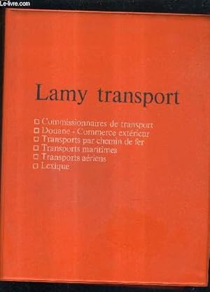 Seller image for LAMY TRANSPORT - COMMISSIONNAIRES DE TRANSPORT DOUANE COMMERCE EXTERIEUR TRANSPORTS PAR CHEMIN DE FER TRANSPORTS MARITIMES TRANSPORTS AERIENS LEXIQUE - TOME 2 . for sale by Le-Livre