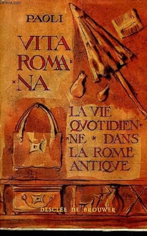 Image du vendeur pour VITA ROMANA LA VIE QUOTIDIENNE DANS LA ROME ANTIQUE. mis en vente par Le-Livre