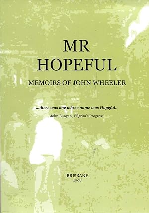 Seller image for Mr Hopeful, Memoirs of John Wheeler for sale by Pendleburys - the bookshop in the hills