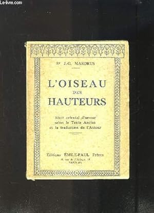 Seller image for L OISEAU DES HAUTEURS- Rcit oriental d'amour selon le Texte Ancien et la traduction de l'Auteur for sale by Le-Livre