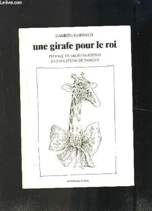 Seller image for UNE GIRAFE POUR LE ROI for sale by Le-Livre