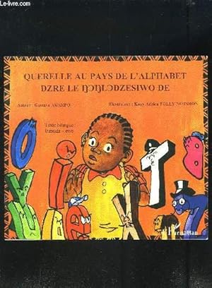 Immagine del venditore per QUERELLE AU PAYS DE L ALPHABET- TEXTE BILINGUE: FRANCAIS-EWE- ENVOI DE M. AKAKPO venduto da Le-Livre