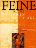 Image du vendeur pour Feine Kche zwischen Nord- und Ostsee : die besten Restaurants und ihre besten Rezepte , Altes Gymnasium, Husum, L'Etoile, Eutin, Orangerie, Timmendorfer Strand, Sommerhof, Fiefbergen, Wullenwever, Lbeck. Mit Fotos von Stephan Abry mis en vente par St. Jrgen Antiquariat