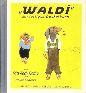 Imagen del vendedor de Waldi. Ein lustiges Dackelbuch. a la venta por St. Jrgen Antiquariat