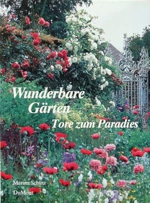 Wunderbare Gärten : Tore zum Paradies. Photos von. Text von Susan Littlefield unter Mitarb. von M...