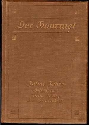 Seller image for Der Gourmet. Zusammenstellung erprobter Rezepte fr Wild, Geflgel, Gemse und Frchte. for sale by St. Jrgen Antiquariat