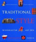 Traditional style : Wohnkultur auf den Britischen Inseln. Mit Fotogr. von Rupert Tenison.