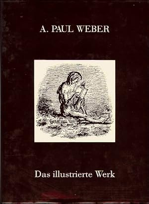 Bild des Verkufers fr A.Paul Weber. Das illustrierte Werk. 1911 - 1980. zum Verkauf von St. Jrgen Antiquariat