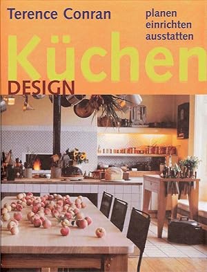 Küchen-Design : planen, einrichten, ausstatten. Red.: Elizabeth Wilhide und Deborah Smith-Morant....