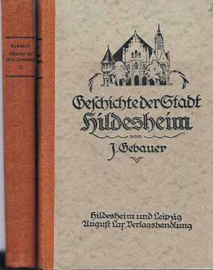 Geschichte der Stadt Hildesheim verfasst im Auftrage des Magistrats von J. Gebauer ; Mit Einschal...