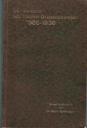 Bild des Verkufers fr Der Verband technischer Grubenbeamten 1886-1936. Eine Festschrift zu seinem fnfzigjhrigen Bestehen. zum Verkauf von St. Jrgen Antiquariat