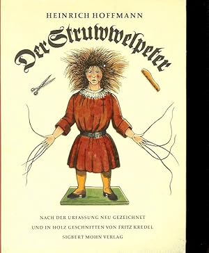 Bild des Verkufers fr Der Struwwelpeter. Nach der Urfassung neu gezeichnet und in Holz geschnitten von Fritz Kredel. zum Verkauf von St. Jrgen Antiquariat