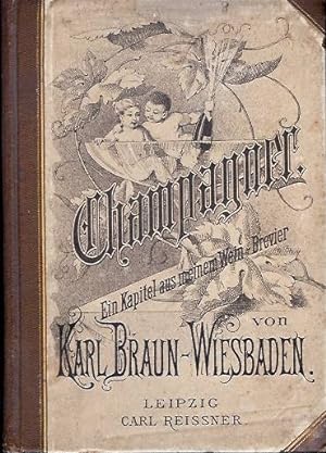 Champagner. Ein Kapitel aus meinem Wein-Brevier. , 1881. Illustr. Orig.-Halbleinen, 83 S.