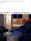 Office + Work Spaces: International Portfolio of 43 Designers: Portfolios of 40 Designers.