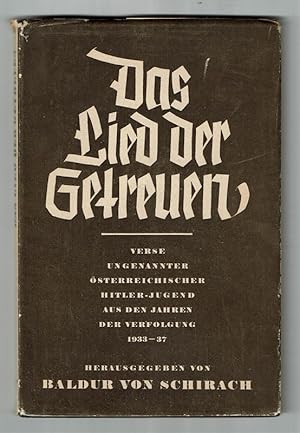 Bild des Verkufers fr Das Lied der Getreuen. Verse ungenannter sterreichischer Hitler   Jugend aus den Jahren der Verfolgung 1933-37. zum Verkauf von St. Jrgen Antiquariat