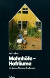 Wohnhöfe, Hofräume. Gestaltung, Nutzung, Bepflanzung