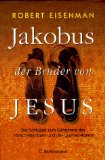 Bild des Verkufers fr Jakobus, der Bruder von Jesus : der Schlssel zum Geheimnis des Frhchristentums und der Qumran-Rollen. Aus dem amerikan. Engl. bertr. von Ditte und Giovanni Bandini zum Verkauf von St. Jrgen Antiquariat