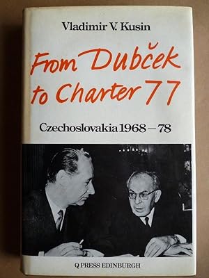 Immagine del venditore per From Dubcek to Charter 77. A study of 'normalisation in Czechoslovakia 1968 - 1978. venduto da Carmichael Alonso Libros