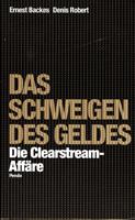 Bild des Verkufers fr Das Schweigen des Geldes - Die Clearstream-Affre zum Verkauf von Der Ziegelbrenner - Medienversand