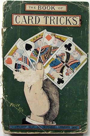 Bild des Verkufers fr The Book of Card Tricks for Drawing-Room and Stage Entertainments. With an Exposure of Tricks as Practised By Card-Sharpers and Swindlers zum Verkauf von Ariel Books IOBA