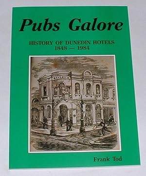 Seller image for Pubs Galore: History of Dunedin Hotels 1848-1984 for sale by Renaissance Books, ANZAAB / ILAB