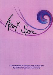 Heart Space - A Compilation of Prayers and Reflections by Australian Catholic Women
