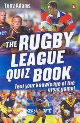 The Rugby League Quiz Book - Test Your Knowledge of the Great Game!