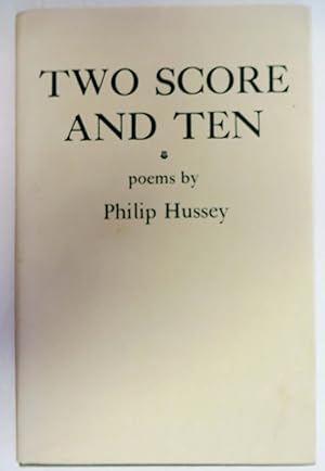 Two Score and Ten : 50 Poems by Philip Hussey