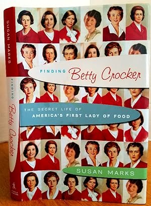Imagen del vendedor de Finding Betty Crocker: The Secret Life of America's First Lady of Food a la venta por MARIE BOTTINI, BOOKSELLER