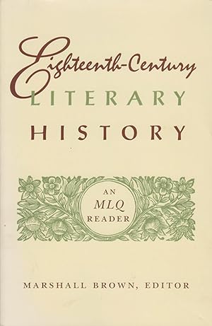 Eighteenth-Century Literary History: An MLQ Reader