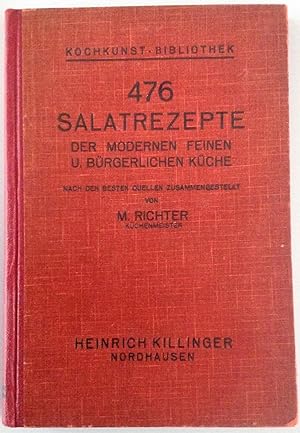Bild des Verkufers fr 476 Salatrezepte der modernen feinen und brgerlichen Kch (= Kochkunst-Bibliothek, Band 9, Abt. 2). zum Verkauf von Antiquariat Seibold