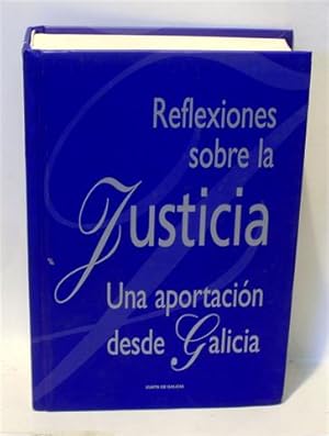REFLEXIONES SOBRE LA JUSTICIA - Una Aportación Desde Galicia
