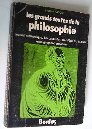 Les Grands Textes de la philosophie classique, moderne et contemporaine. Recueil méthodique, édit...