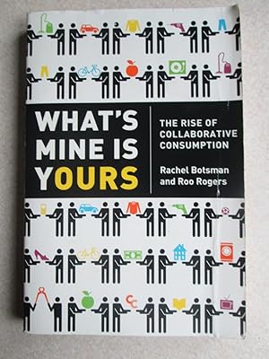 Imagen del vendedor de What's Mine is Yours. The Rise of Collaborative Consumption a la venta por Buybyebooks