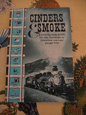 Immagine del venditore per Cinders & Smoke A Mile By Mile Guide for the Durango to Silverton Narrow Gauge Trip venduto da Empire Books